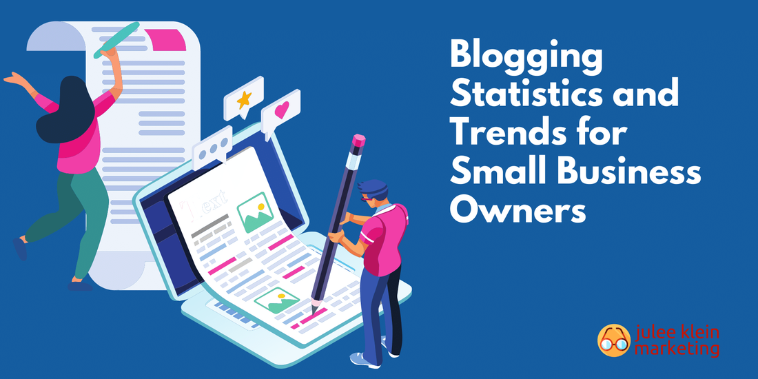 Blogging Statistics and Trends for Small Business Owners