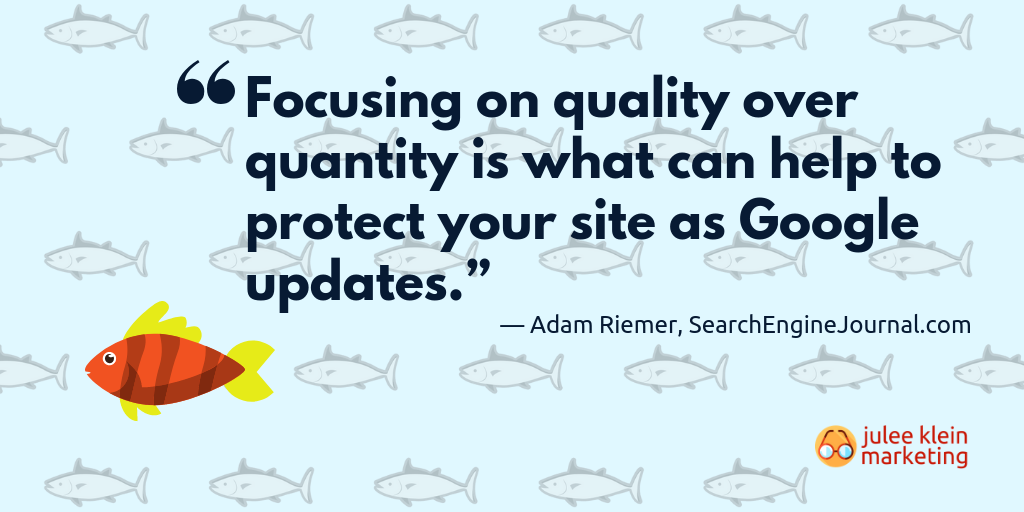 When it comes to SEO, focus on quality over quantity.